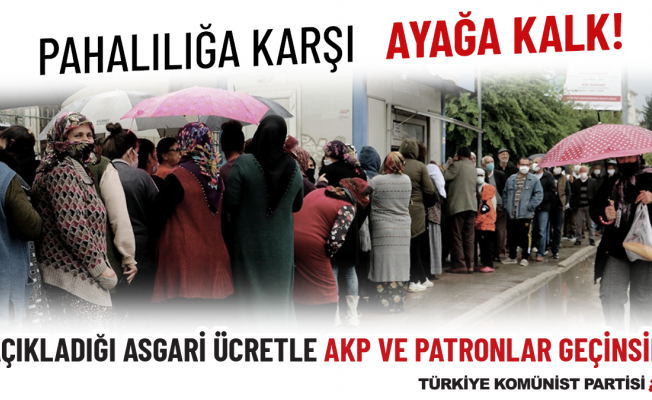 Açıkladığı Asgari Ücretle AKP ve Patronlar Geçinsin