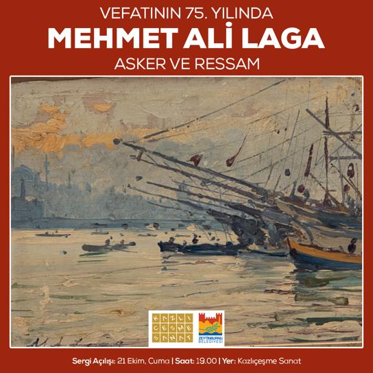 “Vefatının 75. Yılında Mehmet Ali Laga - Asker ve Ressam” Sergisi Açılıyor