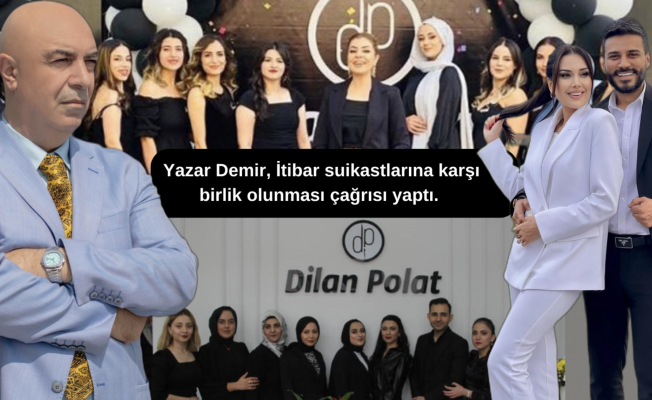 Yazar Demir, İtibar suikastlarına karşı birlik olunması çağrısı yaptı