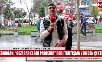 Erdoğan; ‘’Gezi bir projedir’’ dedi tartışma yeniden çıktı