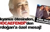 Fethullah Gülen'den Erdoğan'a özel mesaj