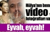 ''Hülya Avşar'ın video ve fotoğrafları var''