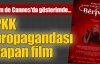 PKK propagandası yapan film Avrupa'da !