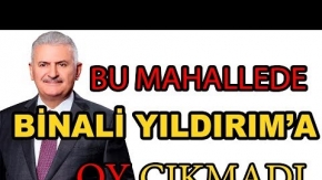 BU MAHALLEDE BİNALİ YILDIRIM'A OY ÇIKMADI!