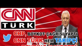 CHP'DEN ŞOK CNN TÜRK BOYKOTU!!!